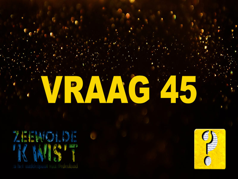 Vraag 45 - Kwist't